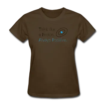 "Think like a Proton" (black) - Women's T-Shirt